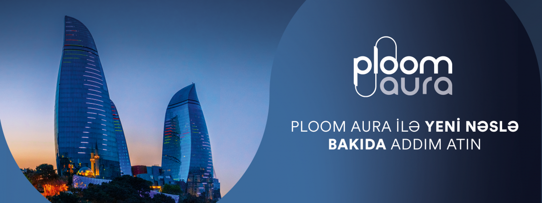 JTI выводит на рынок Азербайджана устройство следующего поколения Ploom AURA