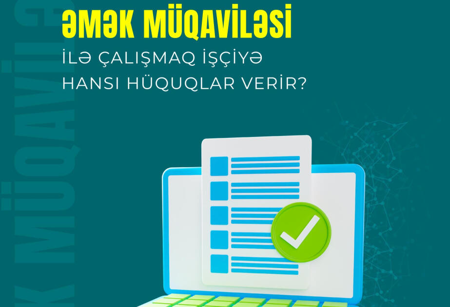 Əmək müqaviləsi ilə çalışmaq işçiyə hansı hüquqlar verir?